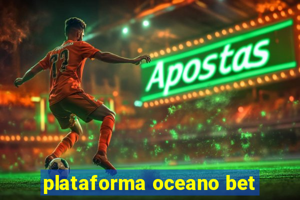 plataforma oceano bet